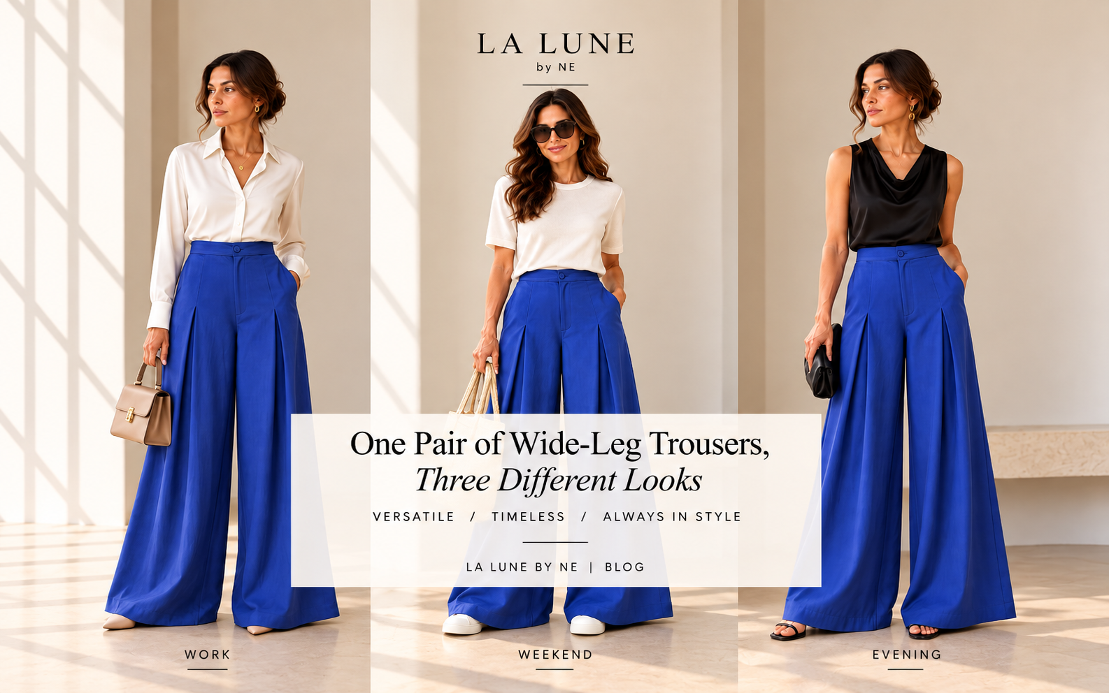 One Pair of Wide-Leg Trousers, Three Different Looks